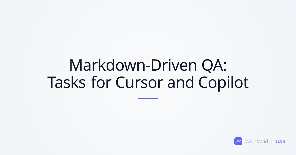 Markdown-Driven QA: Turn Site Audits into Perfect AI Tasks in 10 Seconds