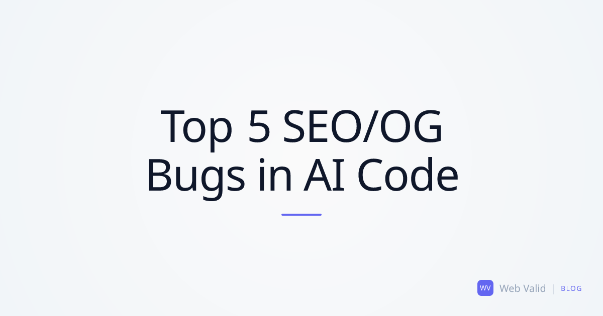 Top 5 SEO and OpenGraph Bugs Every 'Vibe-Coder' Needs to Fix