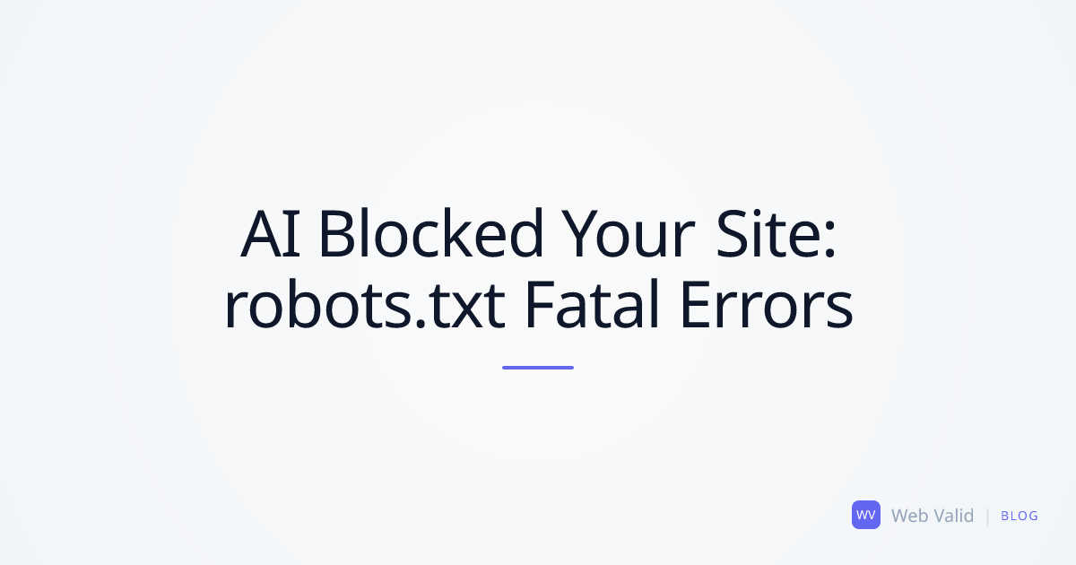 AI Blocked Your Site: Top 5 Fatal robots.txt Errors in Vibe Coding
