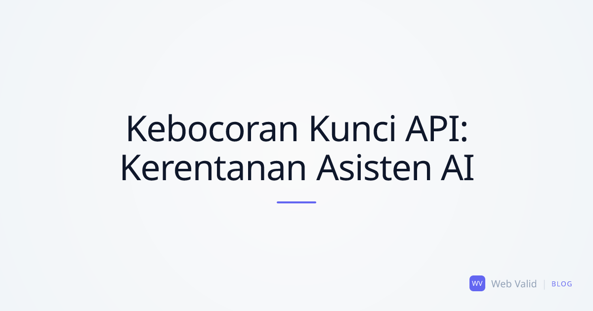 Kebocoran Kunci API: Bagaimana AI Menjebak Developer Junior Saat Pembuatan Kode