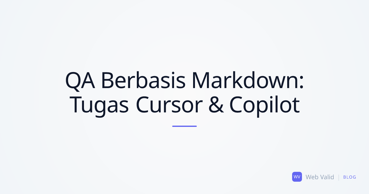 QA Berbasis Markdown: Ubah Audit Situs Menjadi Tugas AI Sempurna dalam 10 Detik